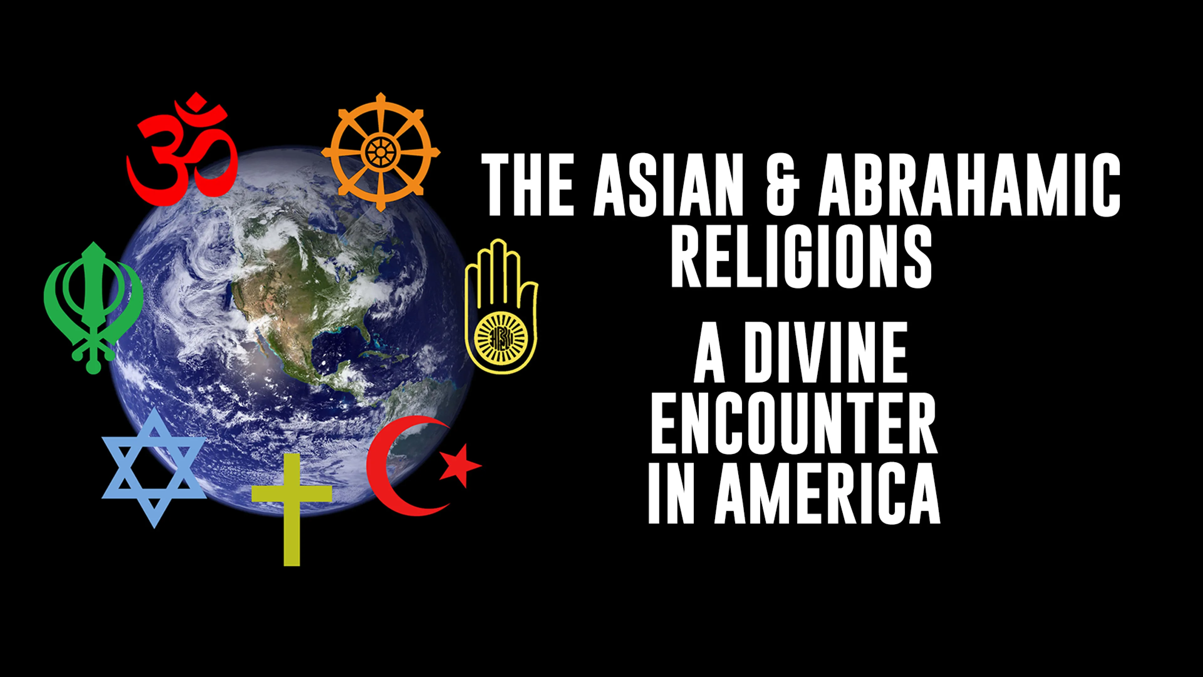 The Asian & Abrahamic Religions: A Divine Encounter in America poster
